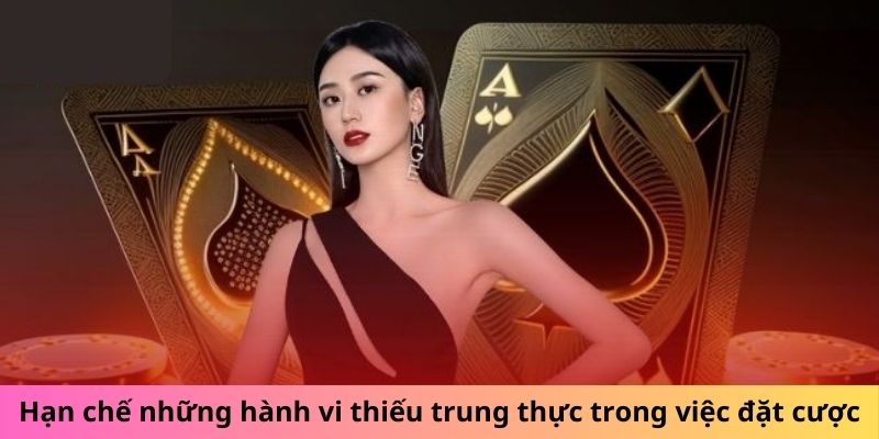 Hạn chế những hành vi thiếu trung thực trong việc đặt cược