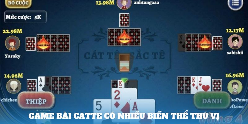 Game bài catte có nhiều biến thể thú vị