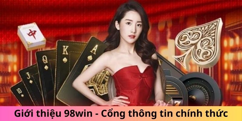 Giới thiệu 98win - Cổng thông tin chính thức