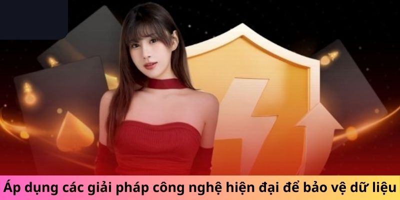 Áp dụng các giải pháp công nghệ hiện đại để bảo vệ dữ liệu