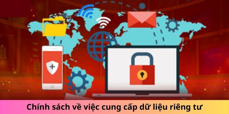 Chính sách về việc cung cấp dữ liệu riêng tư